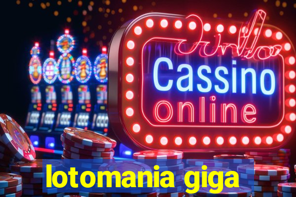 lotomania giga